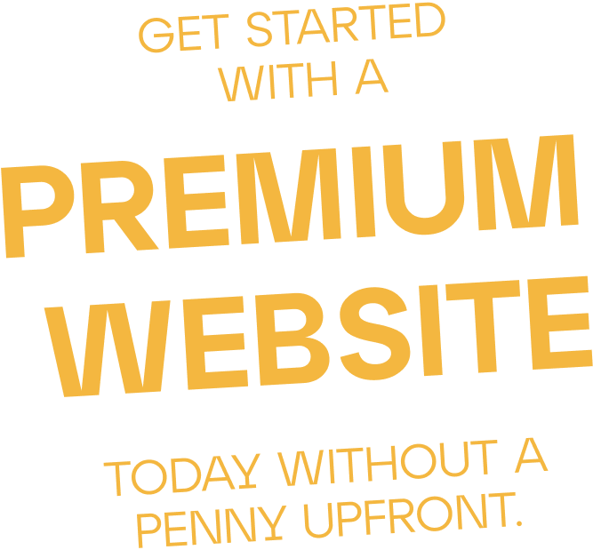 Get started with a premium website today without a penny upfront